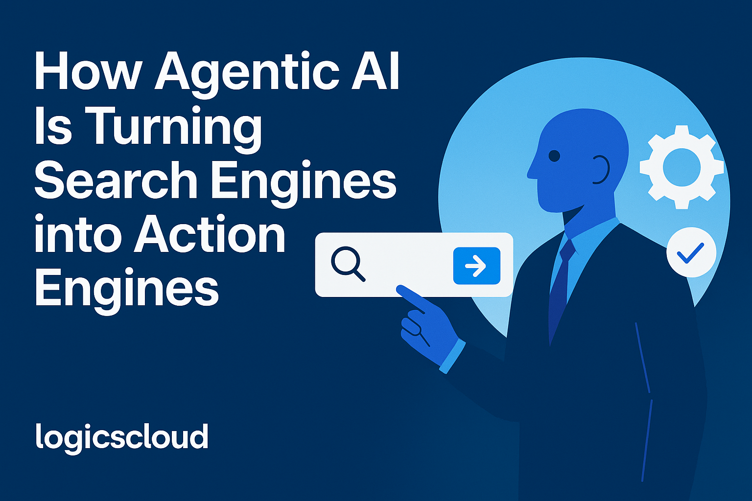 How Agentic AI Is Turning Search Engines into Action Engines